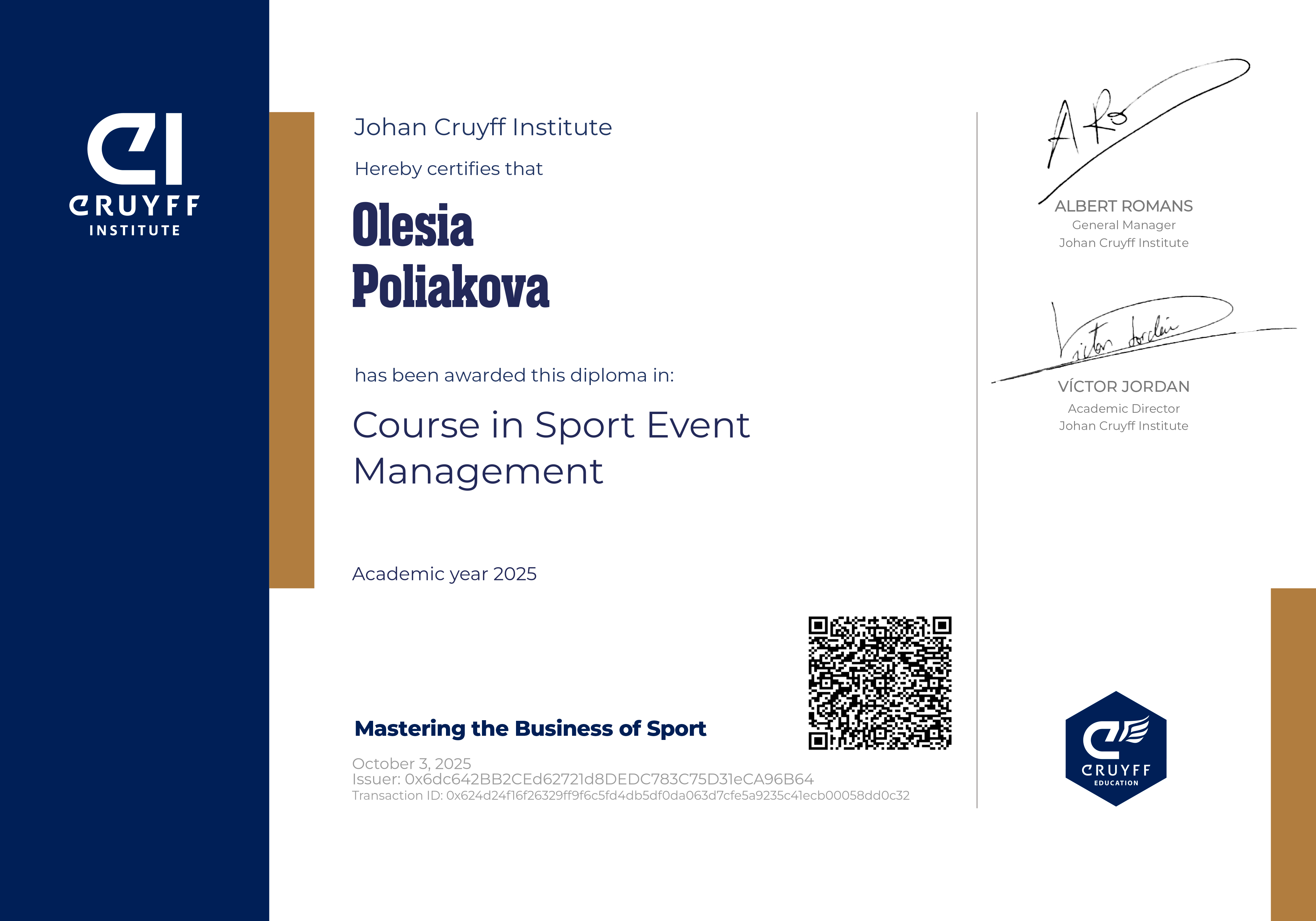 Johan Cruyff Institute certifies that Olesia Poliakova has obtained the certificate of the Course in Sport Event Management.